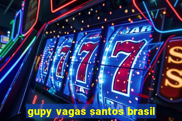 gupy vagas santos brasil